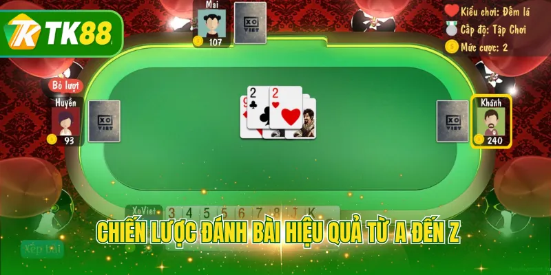 Chiến lược đánh bài hiệu quả từ A đến Z